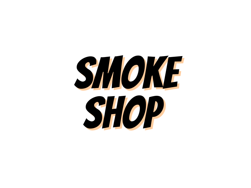 SMOKE SHOP